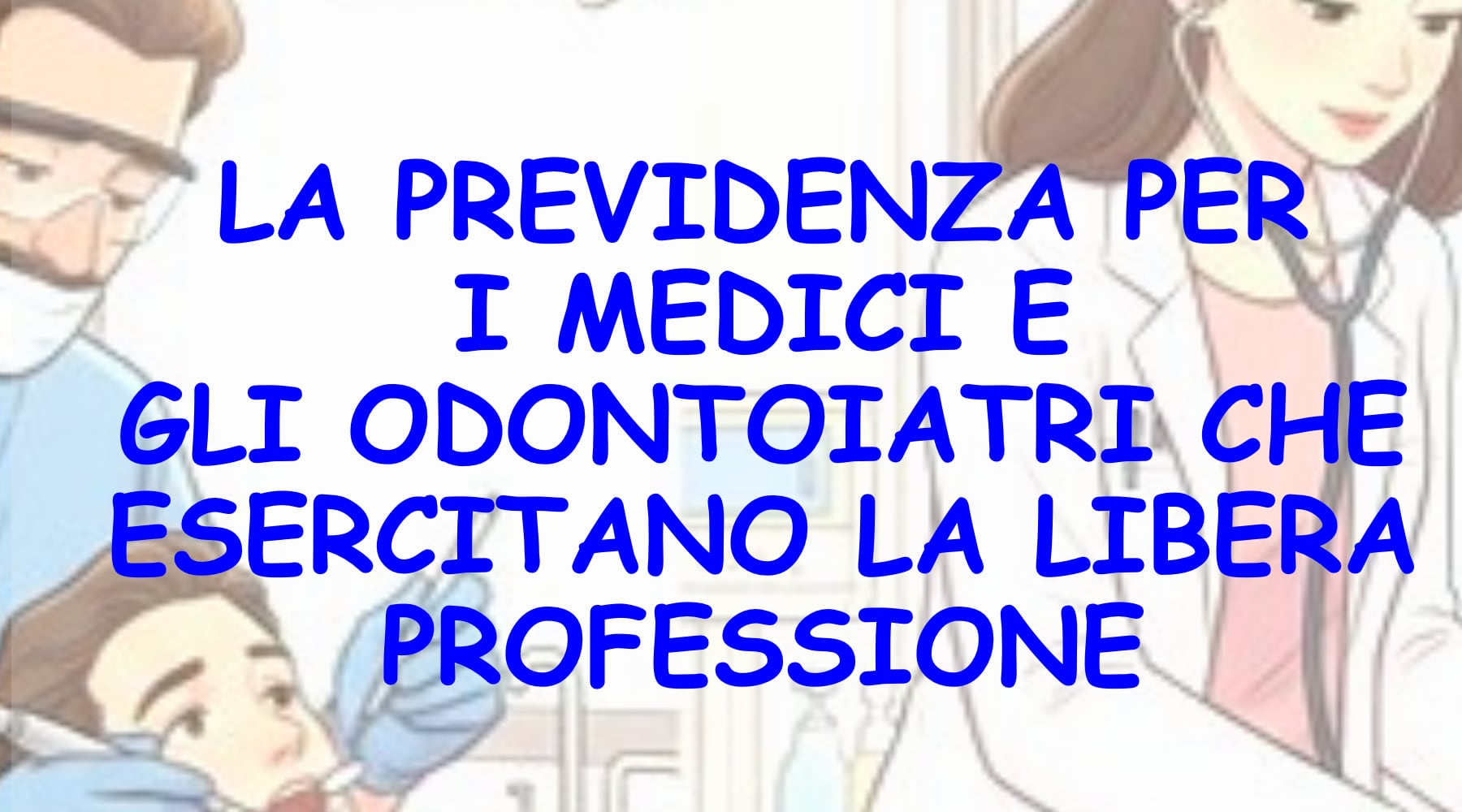 Clicca per accedere all'articolo La previdenza per medici e odontoiatri libero professionisti raccontata a fumetti